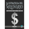 La Estrategia del Millonario: Construyendo Riqueza Durable desde Cero