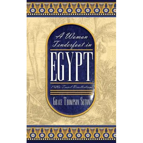 A Woman Tenderfoot in Egypt: 1920s Travel Recollections