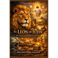 El León de Judá: Estudio de las tipologías de Cristo en el Antiguo Testamento