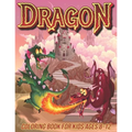 Dragon Coloring Book for Kids Ages 8-12: Fun Coloring Pages for Boys and Girls with Cute Dragon Designs