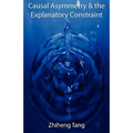 Causal Asymmetry & the Explanatory Constraint