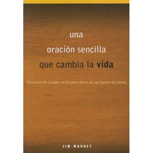 Una Oración Sencilla Que Cambia La Vida: Descubriendo El Poder del Examen Diario de San Ignacio de Loyola