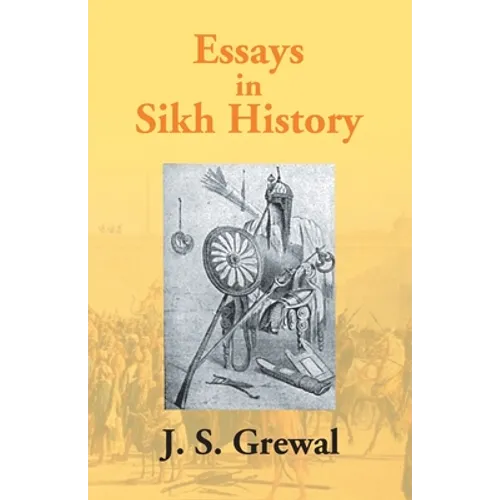 Essays In Sikh History: From Guru Nanak To Maharaja Ranjit Singh
