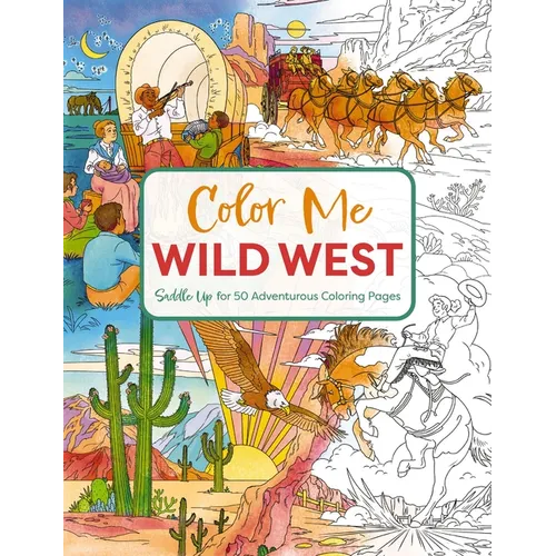Color Me Wild West: Saddle Up for 50 Adventurous Coloring Pages