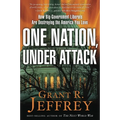 One Nation, Under Attack: How Big-Government Liberals Are Destroying the America You Love