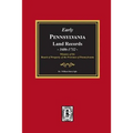 Early Pennsylvania Land Records, 1686-1732: Minutes of the Board of Property of the Province of Pennsylvania.