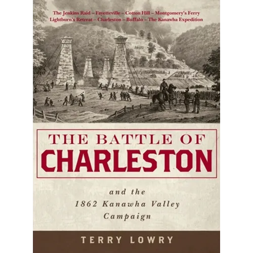 The Battle of Charleston and the 1862 Kanawha Valley Campaign