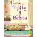 Pepita Y Bebita (Pepita Meets Bebita Spanish Edition)
