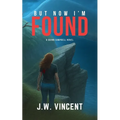 But Now I'm Found