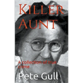 Killer Aunt: A Collection of True Crime