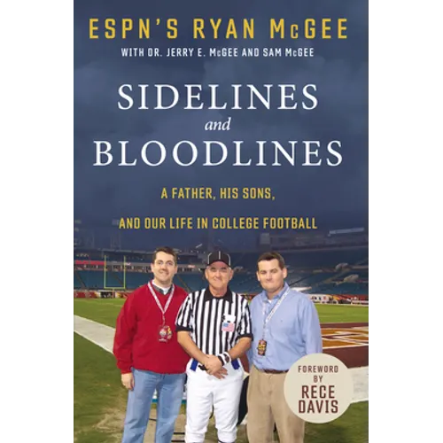 Sidelines and Bloodlines: A Father, His Sons, and Our Life in College Football