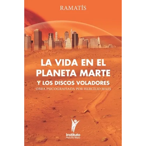 La Vida en el Planeta Marte y los Discos Voladores