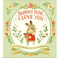 Bunny Roo, I Love You