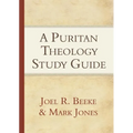 A Puritan Theology Study Guide: Doctrine for Life