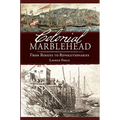 Colonial Marblehead: From Rogues to Revolutionaries