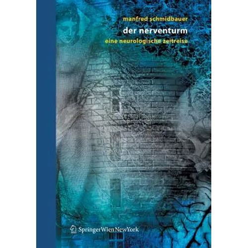 Der Nerventurm: Eine Neurologische Zeitreise