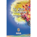 Tu vida a colores: Dialogo con tu mente