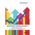 Revenue Intelligence. Moderne Methoden im touristischen Ertragsmanagement
