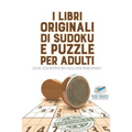 I libri originali di Sudoku e puzzle per adulti oltre 200 rompicapi facili per principianti