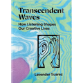 Transcendent Waves: How Listening Shapes Our Creative Lives