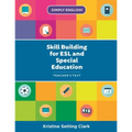 Skill Building for ESL and Special Education: Teacher's Text