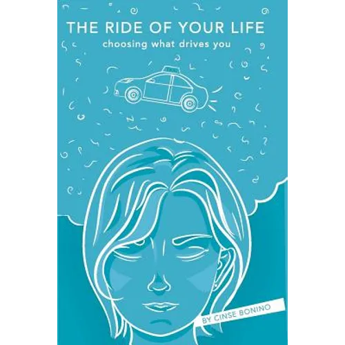 The Ride of Your LIfe: Choosing what drives you