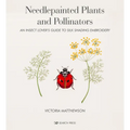 Needlepainted Plants and Pollinators: An Insect Lover's Guide to Silk Shading Embroidery