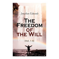 The Freedom of the Will (Vol. 1-4)