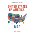 Formation of the United States of America Map