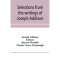Selections from the writings of Joseph Addison