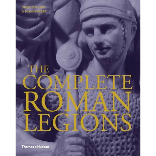 The Complete Roman Legions