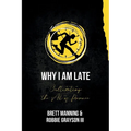 Why I Am Late