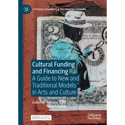 Cultural Funding and Financing: A Guide to New and Traditional Models in Arts and Culture