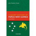 A Short History of Papua New Guinea