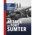 The Attack on Fort Sumter: A Day That Changed America