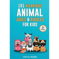 101 Hilarious Animal Jokes & Riddles For Kids: Laugh Out Loud With These Funny & Silly Jokes: Even Your Pet Will Laugh! (WITH 35+ PICTURES)
