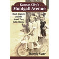 Kansas City's Montgall Avenue: Black Leaders and the Street They Called Home