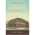 Segregated Doctoring: Black Physicians in Augusta, Georgia, 1902-1952