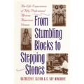 From Stumbling Blocks to Stepping Stones: The Life Experiences of Fifty Professional African American Women
