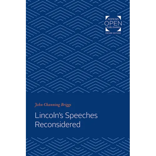 Lincoln's Speeches Reconsidered