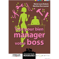 Tout pour bien manager votre boss