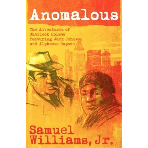 Anomalous: The Adventures of Sherlock Holmes Featuring Jack Johnson and Alphonse Capone