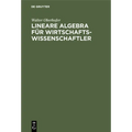 Lineare Algebra für Wirtschaftswissenschaftler