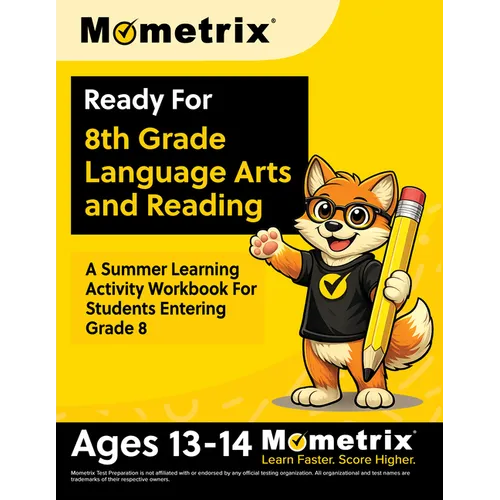 Ready For 8th Grade Language Arts and Reading: A Summer Learning Activity Workbook For Students Entering Grade 8 [Ages 13-14]