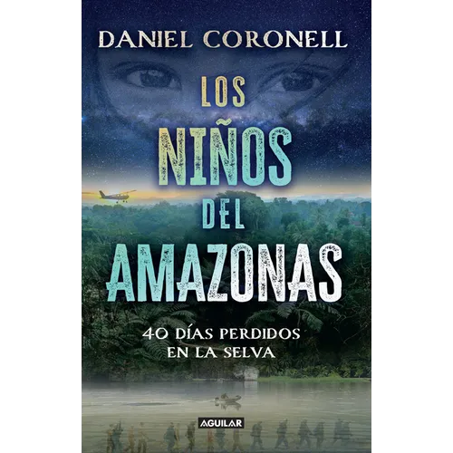 Los Niños del Amazonas: 40 Días Perdidos En La Selva / The Children of the Amazon