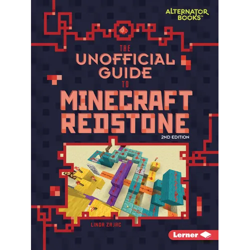 The Unofficial Guide to Minecraft Redstone, 2nd Edition