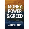 Money, Power & Greed