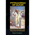 Pythagoras of Samos: First Philosopher and Magician of Numbers