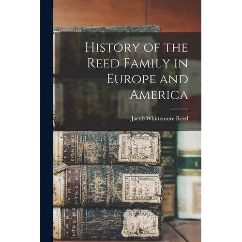 History of the Reed Family in Europe and America
