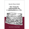 Die Romische Aussenpolitik Des 2. Jahrhunderts N. Chr.: Friedenssicherung Oder Expansion?